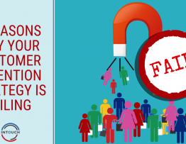 5 Reasons Why Your Customer Retention Strategy is Failing